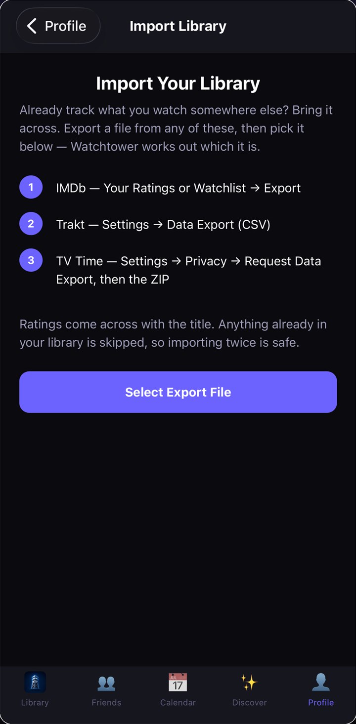 Watchtower's Import Library screen, listing three numbered sources: IMDb via Your Ratings or Watchlist export, Trakt via Settings then Data Export CSV, and TV Time via Settings, Privacy, Request Data Export. A note says ratings come across with the title and anything already in your library is skipped. A Select Export File button sits below.